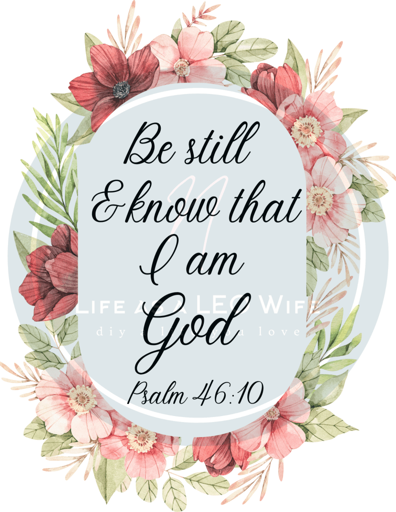 Free spring printable: Floral design with Psalm 46:10 on it. 