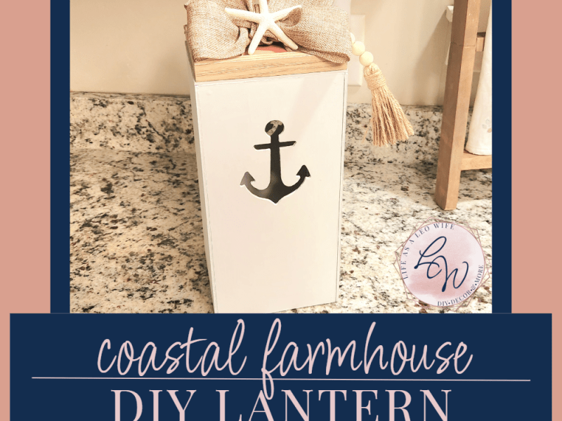 Seaside Serenity: Crafting Your Own Coastal Farmhouse Lantern!